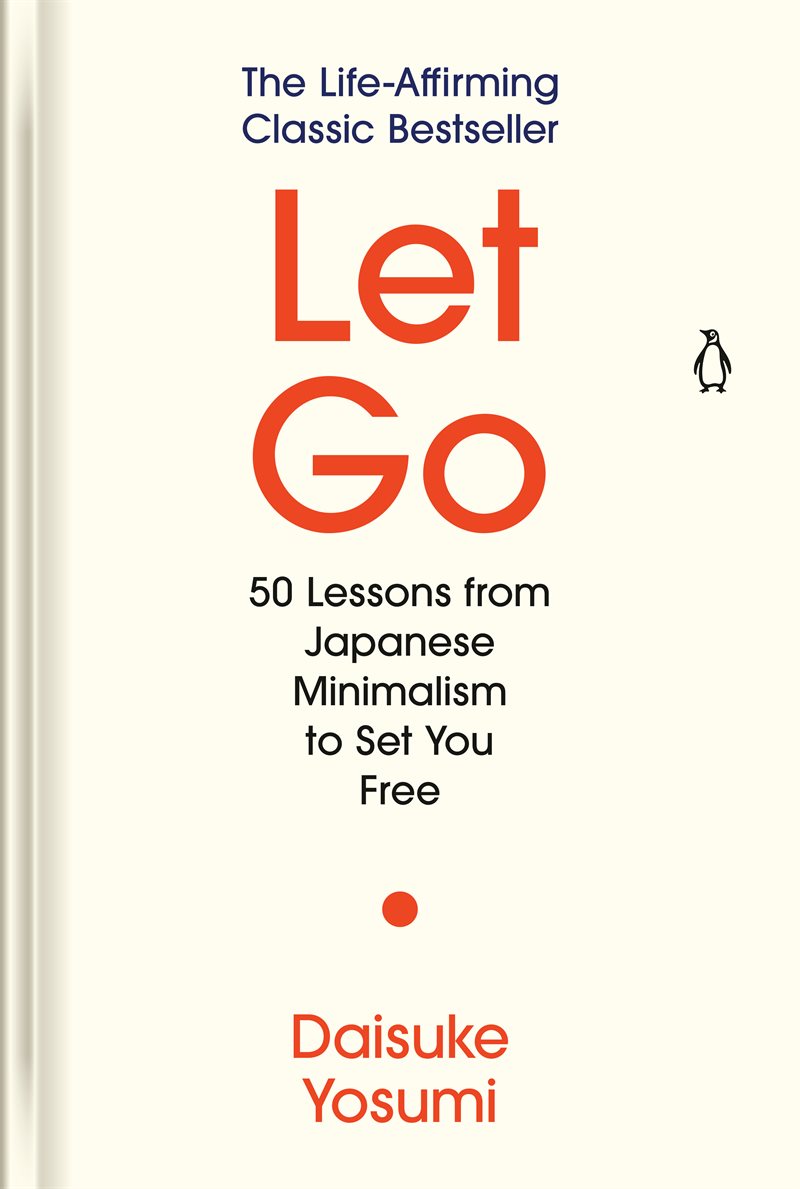 Let Go: 50 Lessons from Japanese Minimalism to Set You Free
