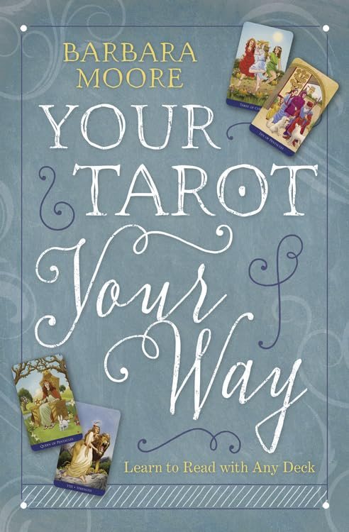 Your tarot your way - learn to read with any deck