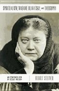 Spiritualism, madame blavatsky and theosophy - an eyewitness view of occult