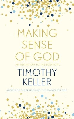 Making sense of god - an invitation to the sceptical
