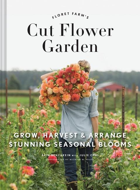 Floret farms cut flower garden - grow, harvest, and arrange stunning season