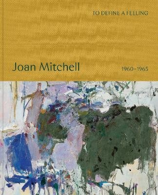 To define a feeling: Joan Mitchell