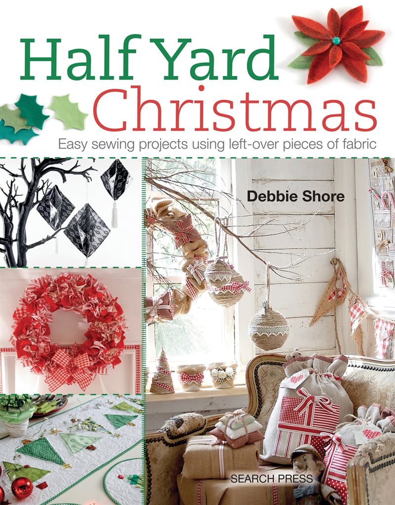 Half yard (tm) christmas - easy sewing projects using leftover pieces of fa