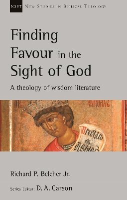 Finding favour in the sight of god - a theology of wisdom literature