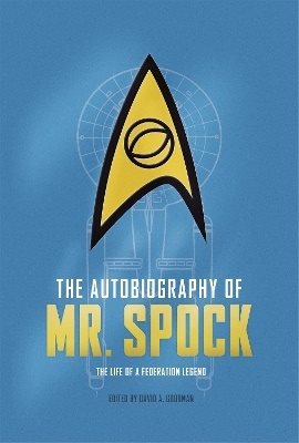 The Autobiography of Mr. Spock: The Life of a Federation Legend
