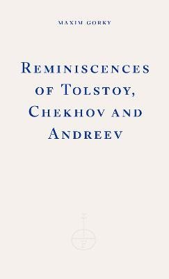 Reminiscences of Tolstoy, Chekhov and Andreev