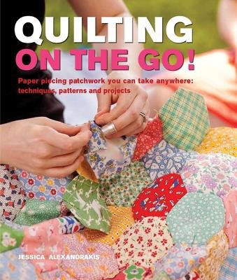 Quilting on the go! - paper piecing patchwork you can take anywhere: techni