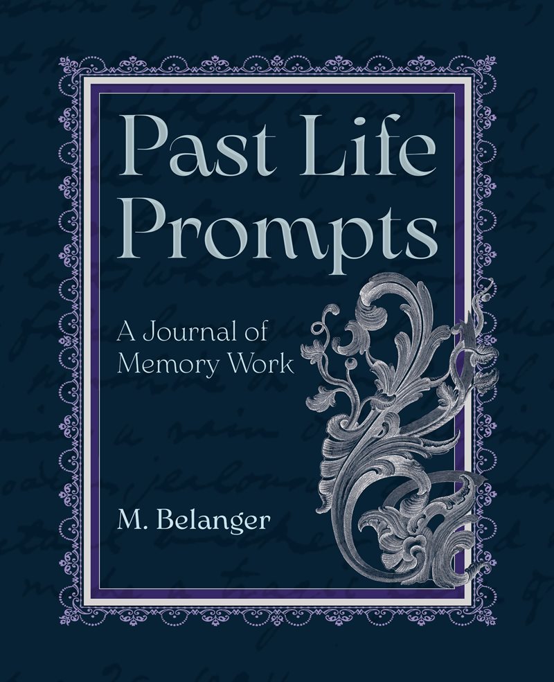 Past Life Prompts: A Journal of Memory Work