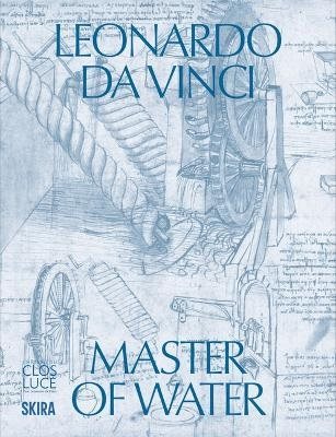 Leonardo da Vinci: Master of Water
