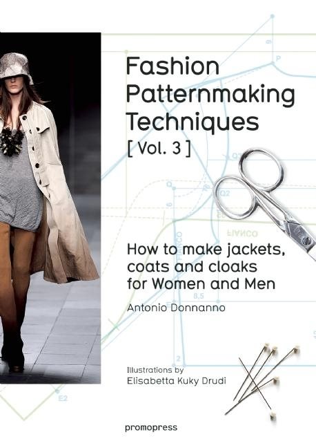 Fashion patternmaking techniques: how to make jackets, coats and cloaks for