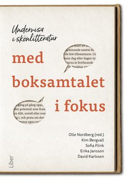 Undervisa i skönlitteratur med boksamtalet i fokus