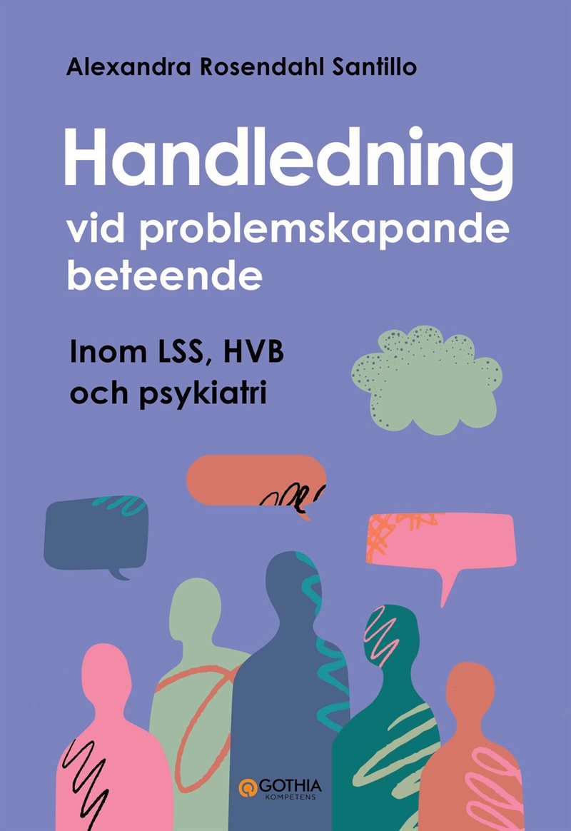 Handledning vid problemskapande beteende : inom LSS, HVB och psykiatri