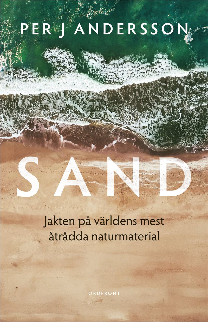 Sand: Jakten på världens mest åtrådda naturmaterial