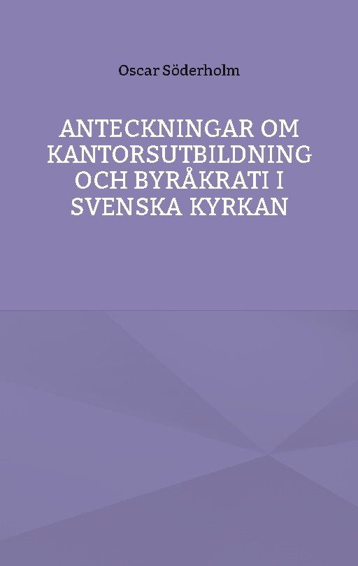 Anteckningar om kantorsutbildning och byråkrati i Svenska kyrkan