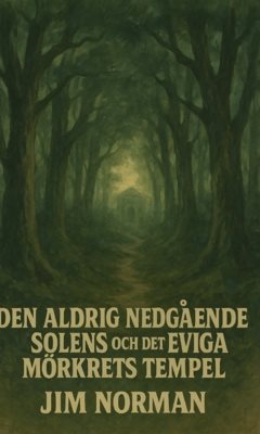 Den aldrig nedgående solens och det eviga mörkrets tempel