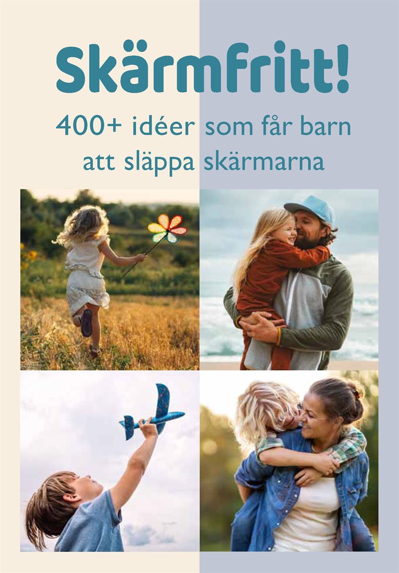Skärmfritt! 400+ idéer som får barn att släppa skärmarna