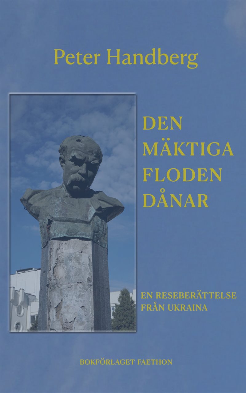 Den mäktiga floden dånar : en reseberättelse från Ukraina