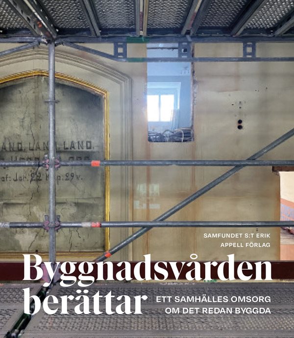 Byggnadsvården berättar – Ett samhälles omsorg om det redan byggda