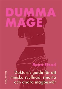 Dumma mage : doktorns guide för att minska svullnad, smärta och andra magbesvär